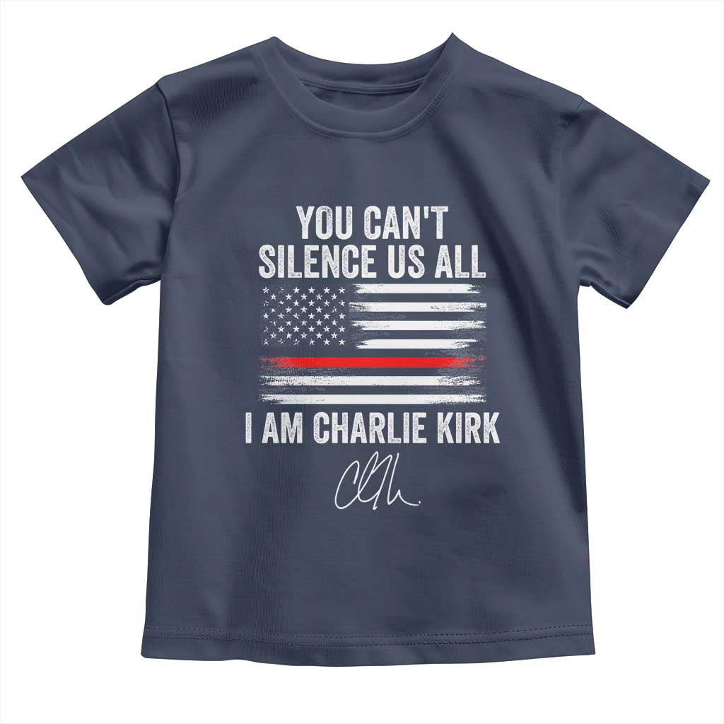 I Am Charlie Kirk Toddler T Shirt You Cant Silence Us All Patriotic American Flag TS02 Navy Print Your Wear