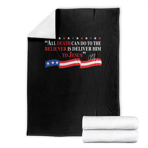Patriotic Christian Faith Throw Blanket All Death Can Do Is Deliver Him to Jesus TS02 Black Print Your Wear