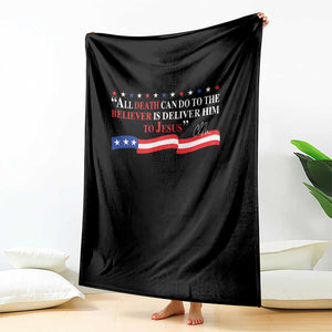 Patriotic Christian Faith Throw Blanket All Death Can Do Is Deliver Him to Jesus TS02 Print Your Wear