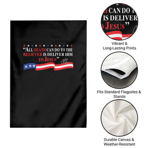 Patriotic Christian Faith Garden Flag All Death Can Do Is Deliver Him to Jesus TS02 Print Your Wear