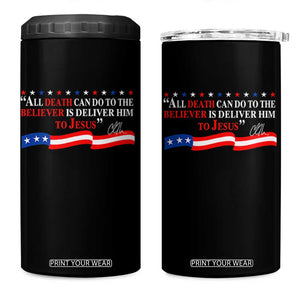 Patriotic Christian Faith 4 in 1 Can Cooler Tumbler All Death Can Do Is Deliver Him to Jesus TS02 One Size: 16 oz Black Print Your Wear