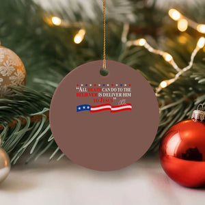 Patriotic Christian Faith Ceramic Ornament All Death Can Do Is Deliver Him to Jesus TS02 1pc Mocha Print Your Wear