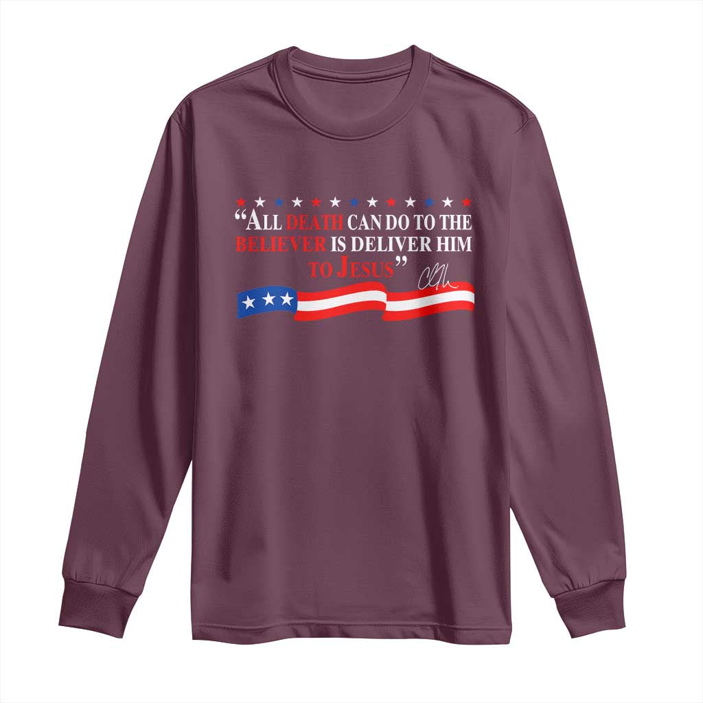 Patriotic Christian Faith Long Sleeve Shirt All Death Can Do Is Deliver Him to Jesus TS02 Maroon Print Your Wear