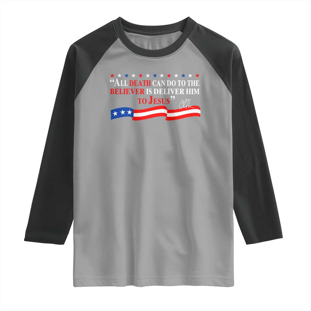 Patriotic Christian Faith Raglan Shirt All Death Can Do Is Deliver Him to Jesus TS02 Sport Gray Black Print Your Wear