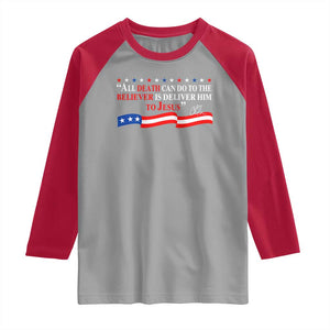 Patriotic Christian Faith Raglan Shirt All Death Can Do Is Deliver Him to Jesus TS02 Sport Gray Red Print Your Wear