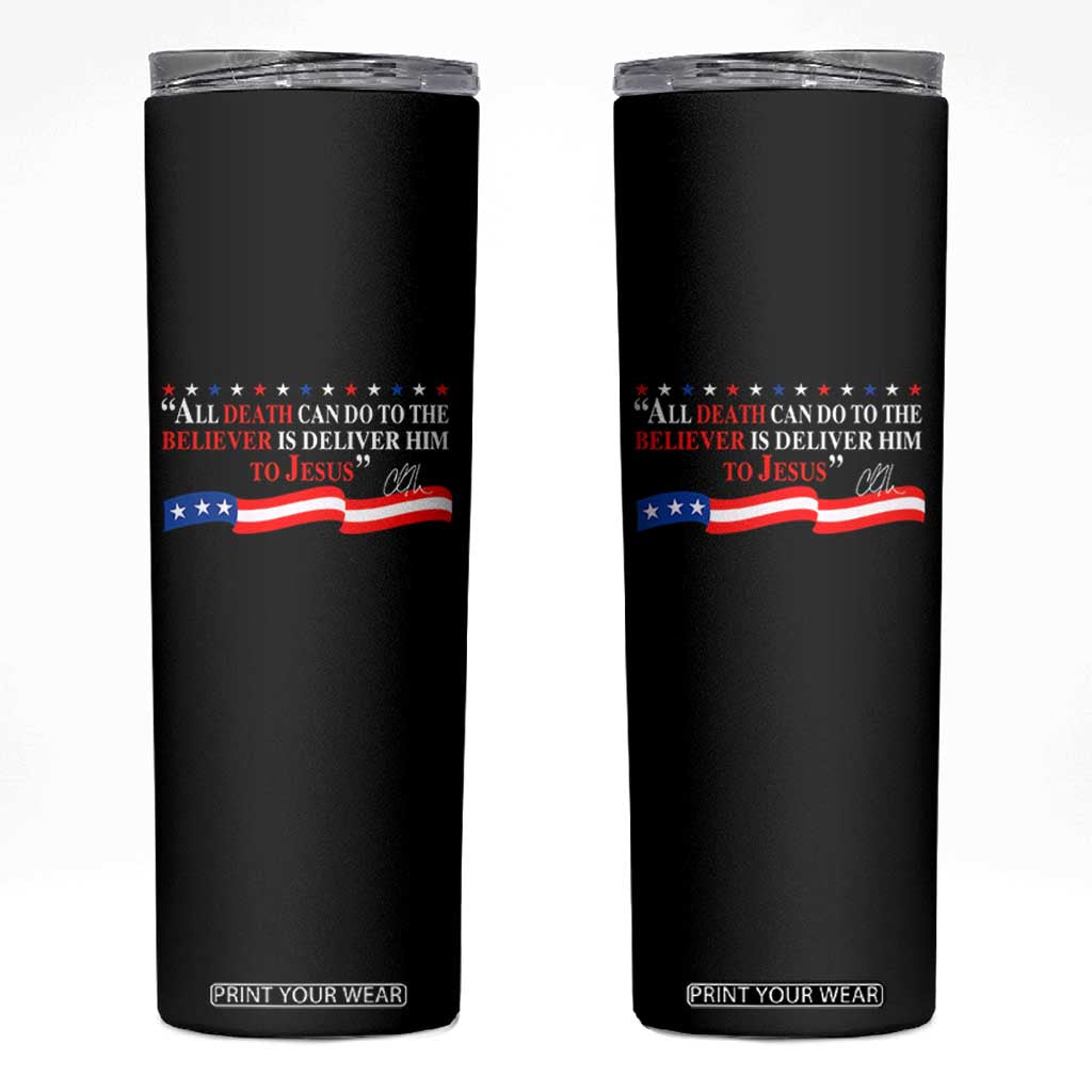 Patriotic Christian Faith Skinny Tumbler All Death Can Do Is Deliver Him to Jesus TS02 Black Print Your Wear