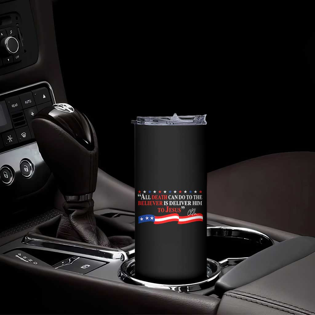 Patriotic Christian Faith Skinny Tumbler All Death Can Do Is Deliver Him to Jesus TS02 Print Your Wear