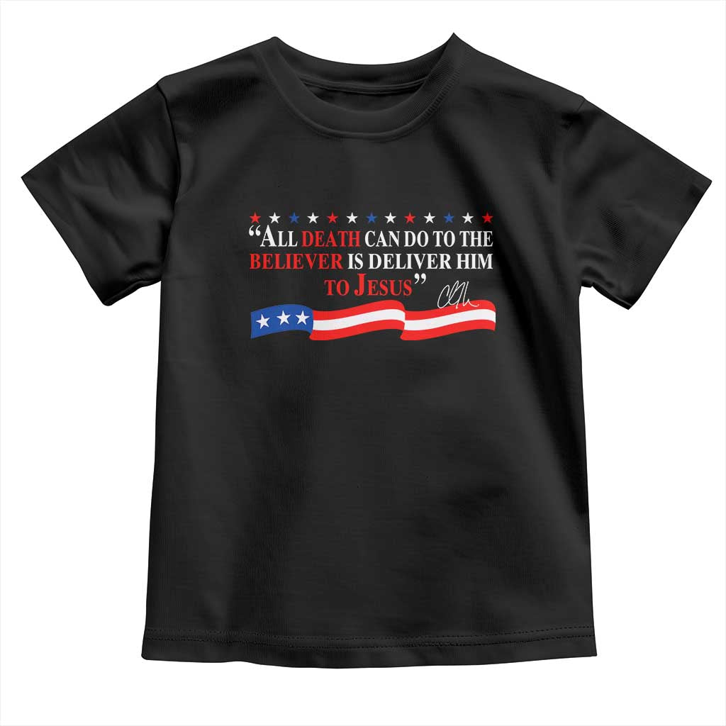 Patriotic Christian Faith Toddler T Shirt All Death Can Do Is Deliver Him to Jesus TS02 Black Print Your Wear