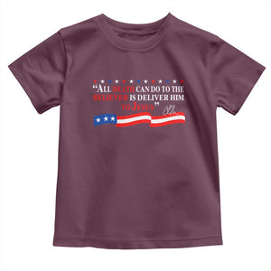 Patriotic Christian Faith Toddler T Shirt All Death Can Do Is Deliver Him to Jesus TS02 Maroon Print Your Wear
