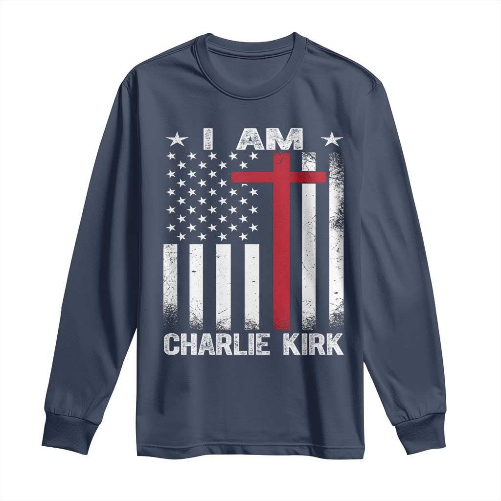 I Am Charlie Kirk Long Sleeve Shirt Christian Cross Faith American Falg TS02 Navy Print Your Wear