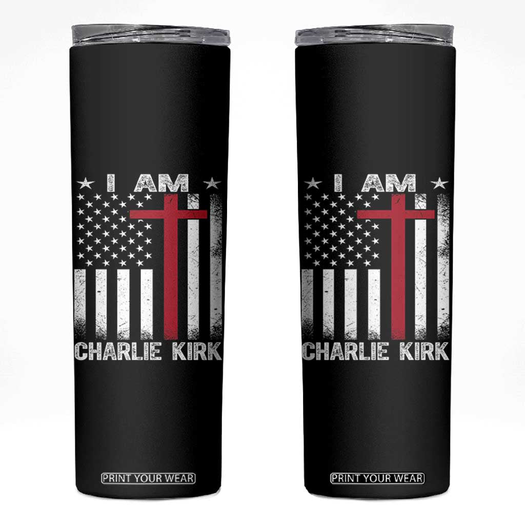 I Am Charlie Kirk Skinny Tumbler Christian Cross Faith American Flag TS02 Black Print Your Wear