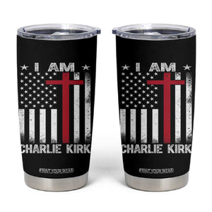 I Am Charlie Kirk Tumbler Cup Christian Cross Faith American Flag TS02 Black Print Your Wear