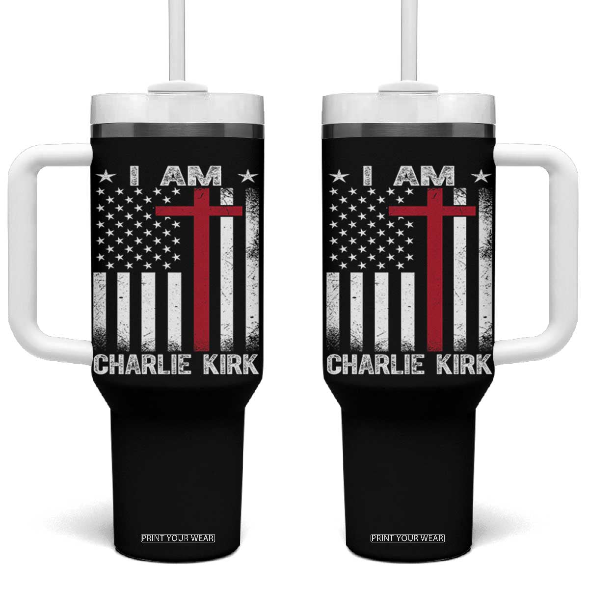 I Am Charlie Kirk Tumbler With Handle Christian Cross Faith American Falg TS02 One Size: 40 oz Black Print Your Wear
