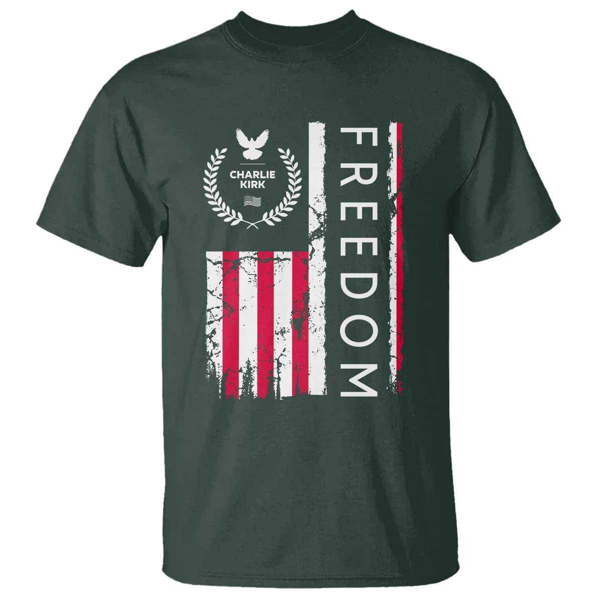 Freedom Charlie Kirk Tribute T Shirt Patriotic Legacy Eagle Distressed American Flag TS02 Dark Forest Green Print Your Wear