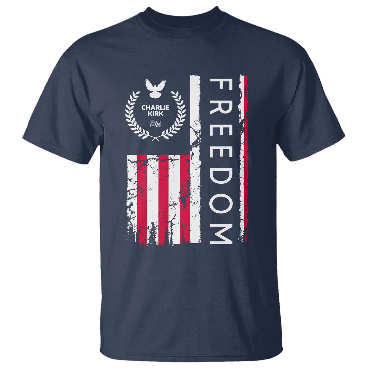 Freedom Charlie Kirk Tribute T Shirt Patriotic Legacy Eagle Distressed American Flag TS02 Navy Print Your Wear
