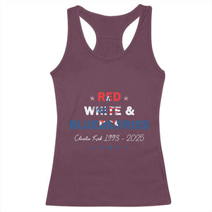 Red White and Blueberries Racerback Tank Top Charlie Kirk 1993 2025 Patriotic Memorial TS02 Maroon Print Your Wear