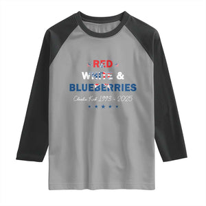 Red White and Blueberries Raglan Shirt Charlie Kirk 1993 2025 Patriotic Memorial TS02 Sport Gray Black Print Your Wear