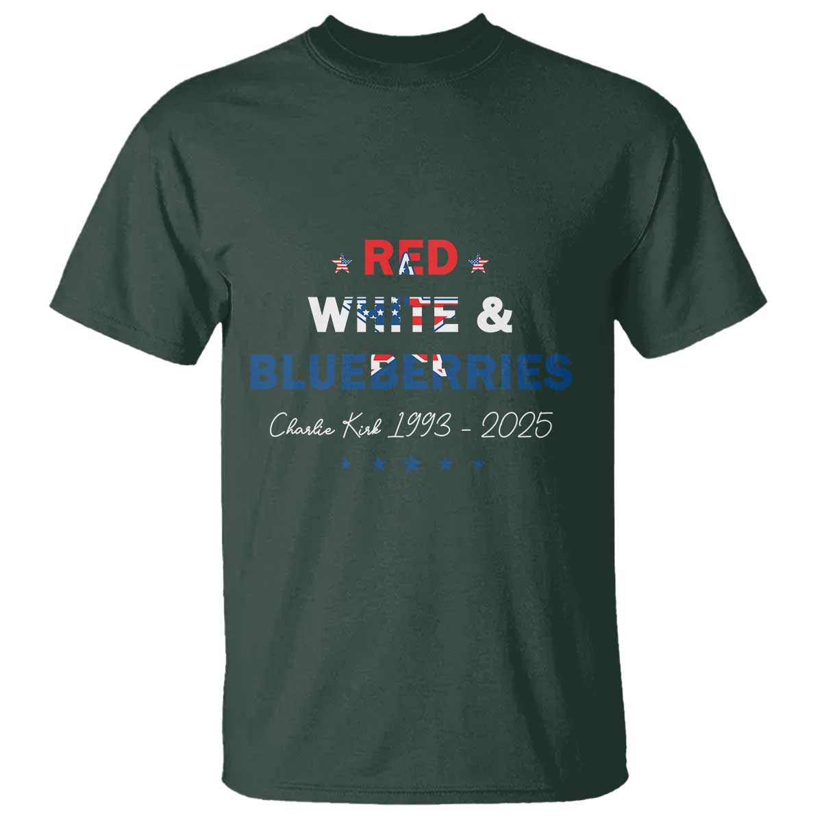 Red White and Blueberries T Shirt Charlie Kirk 1993 2025 Patriotic Memorial TS02 Dark Forest Green Print Your Wear