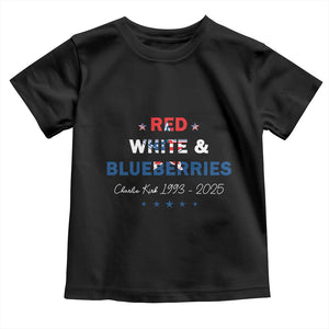 Red White and Blueberries Toddler T Shirt Charlie Kirk 1993 2025 Patriotic Memorial TS02 Black Print Your Wear