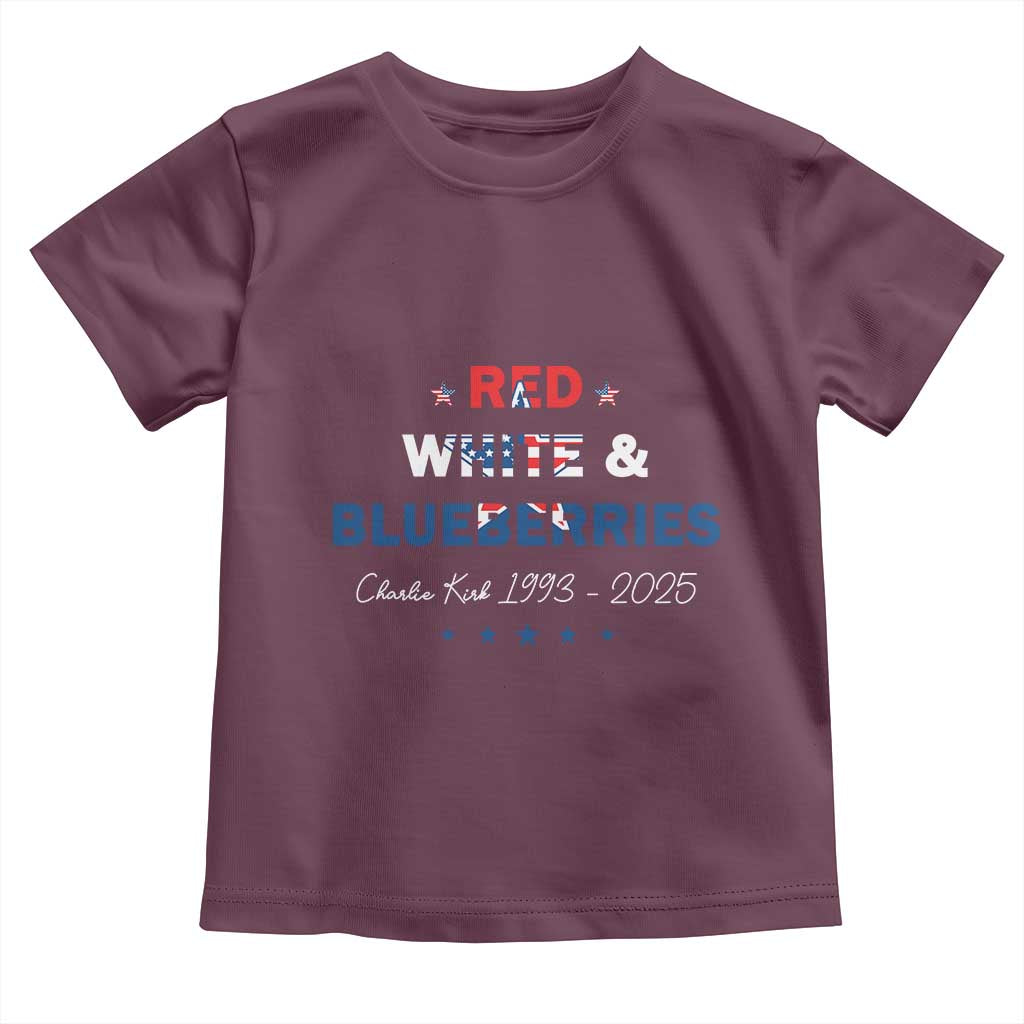 Red White and Blueberries Toddler T Shirt Charlie Kirk 1993 2025 Patriotic Memorial TS02 Maroon Print Your Wear