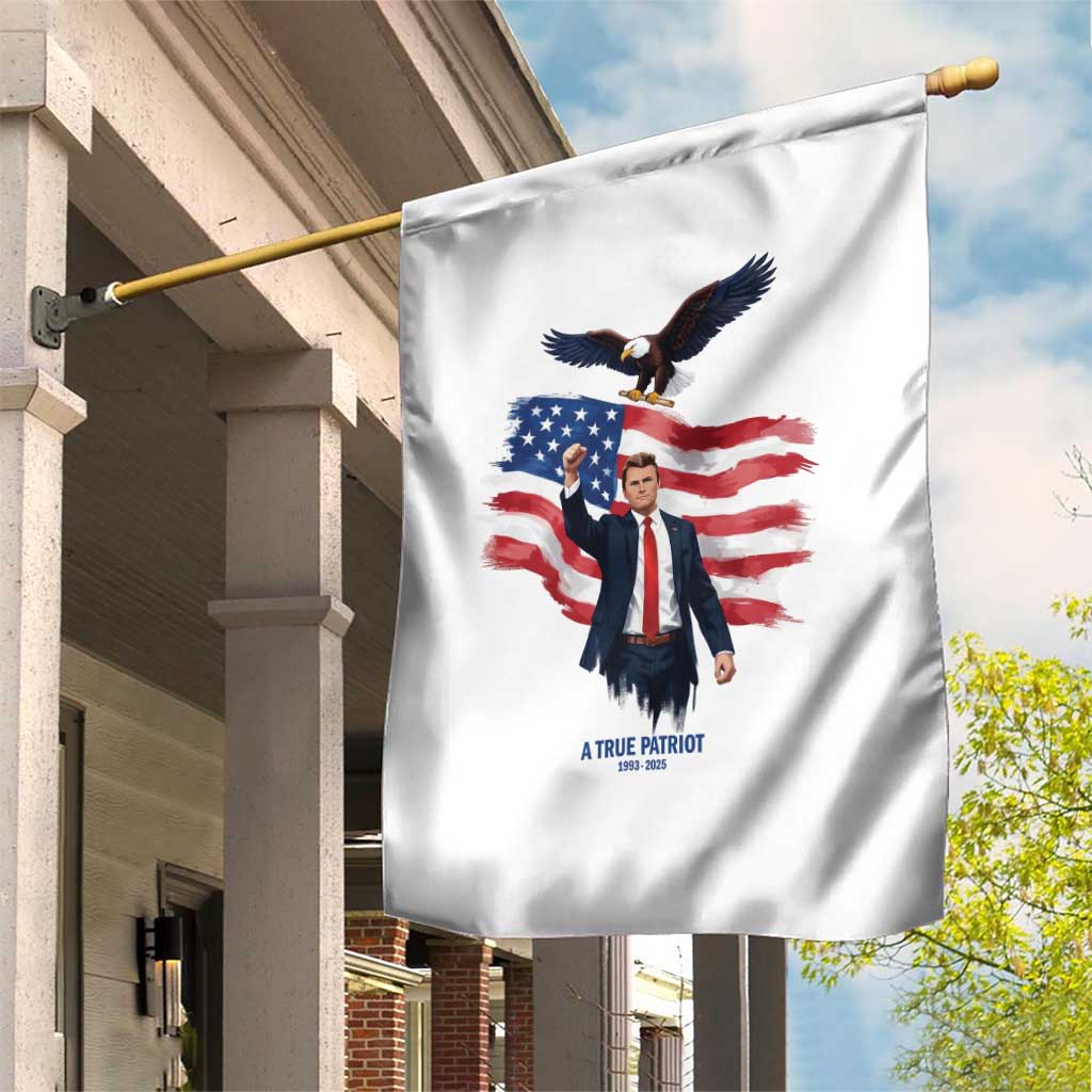 Charlie Kirk Tribute Garden Flag A True Patriot American Flag Patriotic Eagle TS02 Print Your Wear