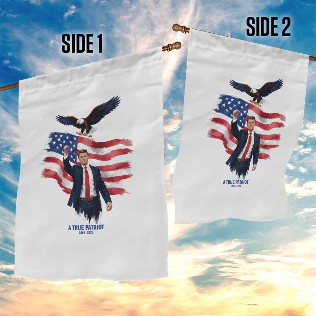 Charlie Kirk Tribute Garden Flag A True Patriot American Flag Patriotic Eagle TS02 Print Your Wear