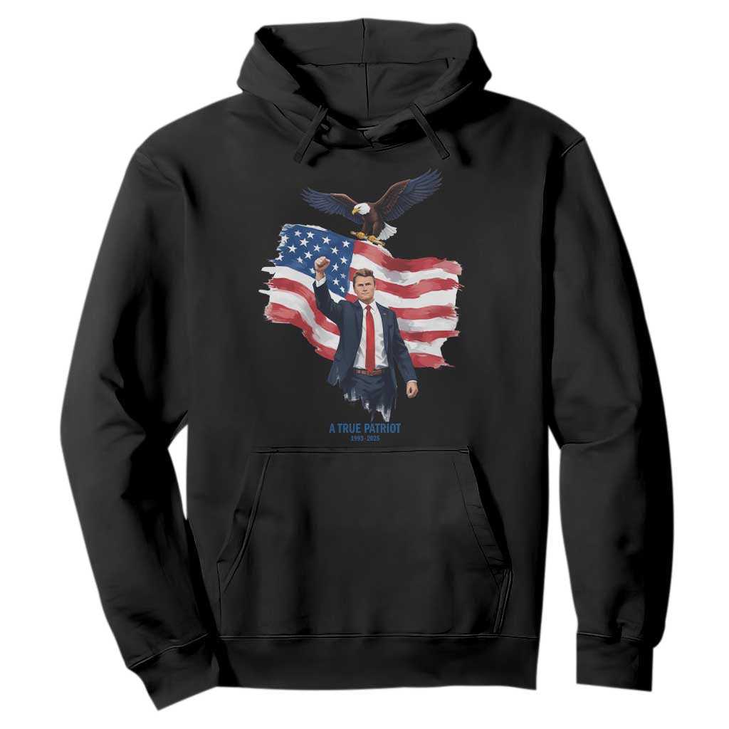 Charlie Kirk Tribute Hoodie A True Patriot American Flag Patriotic Eagle TS02 Black Print Your Wear