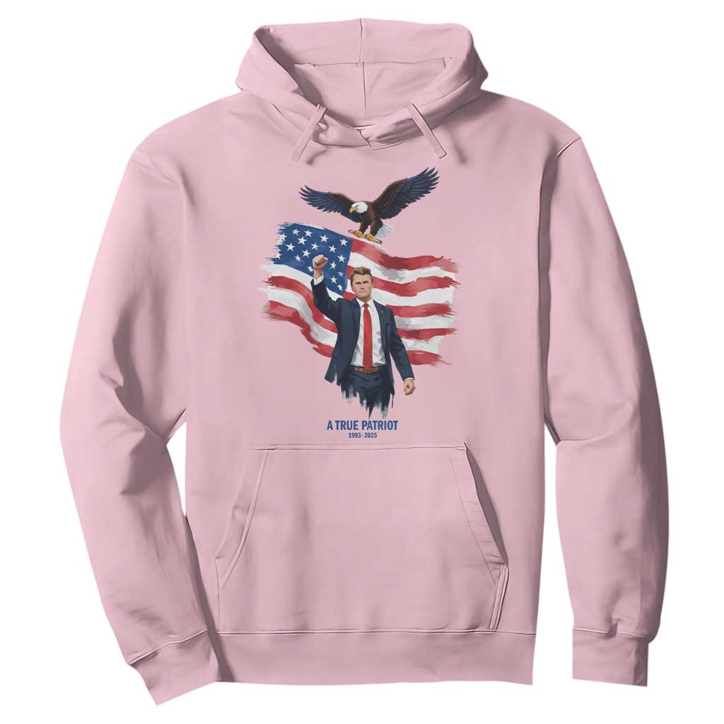 Charlie Kirk Tribute Hoodie A True Patriot American Flag Patriotic Eagle TS02 Light Pink Print Your Wear