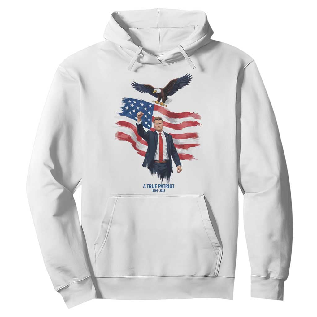 Charlie Kirk Tribute Hoodie A True Patriot American Flag Patriotic Eagle TS02 White Print Your Wear