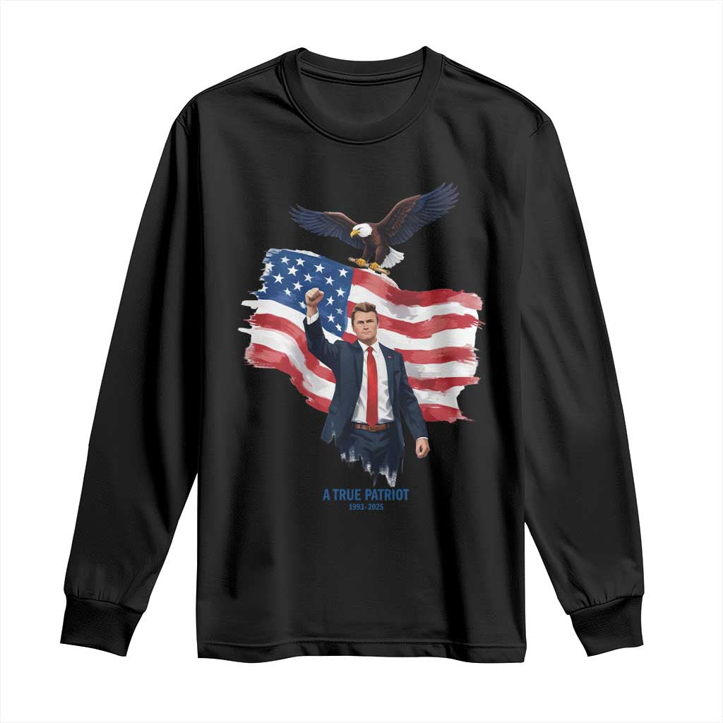 Charlie Kirk Tribute Long Sleeve Shirt A True Patriot American Flag Patriotic Eagle TS02 Black Print Your Wear