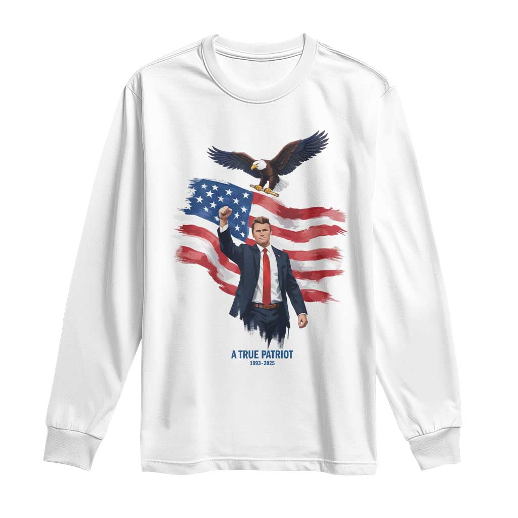 Charlie Kirk Tribute Long Sleeve Shirt A True Patriot American Flag Patriotic Eagle TS02 White Print Your Wear