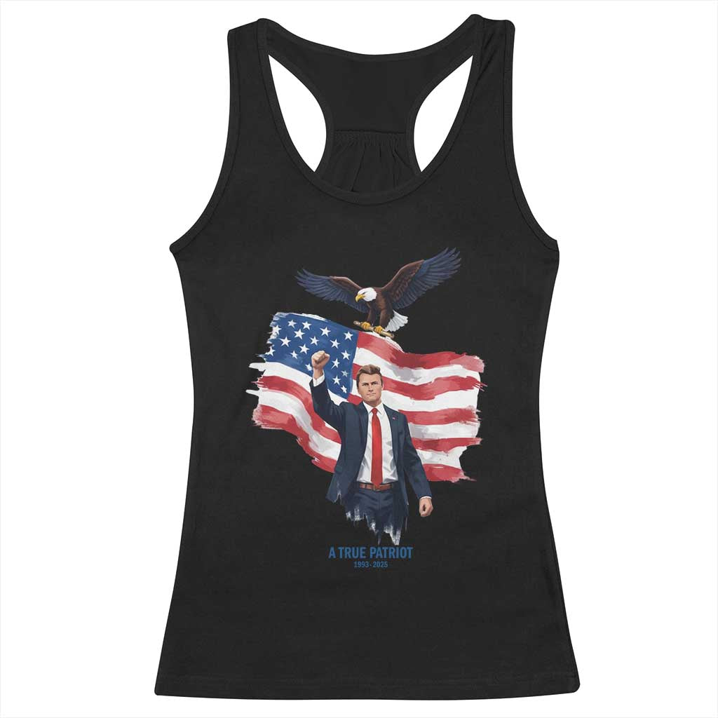 Charlie Kirk Tribute Racerback Tank Top A True Patriot American Flag Patriotic Eagle TS02 Black Print Your Wear