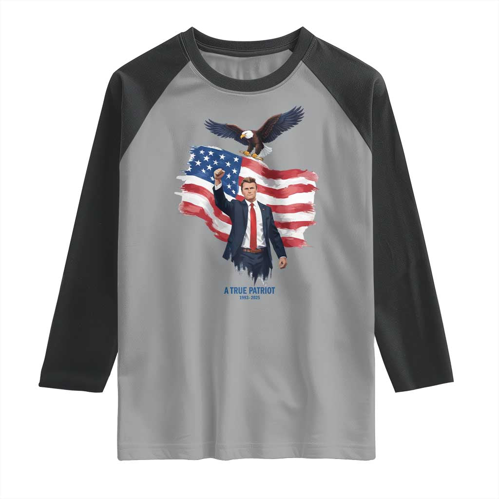 Charlie Kirk Tribute Raglan Shirt A True Patriot American Flag Patriotic Eagle TS02 Sport Gray Black Print Your Wear