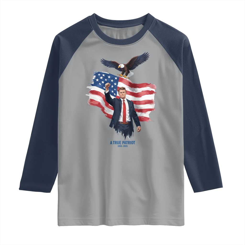 Charlie Kirk Tribute Raglan Shirt A True Patriot American Flag Patriotic Eagle TS02 Sport Gray Navy Print Your Wear