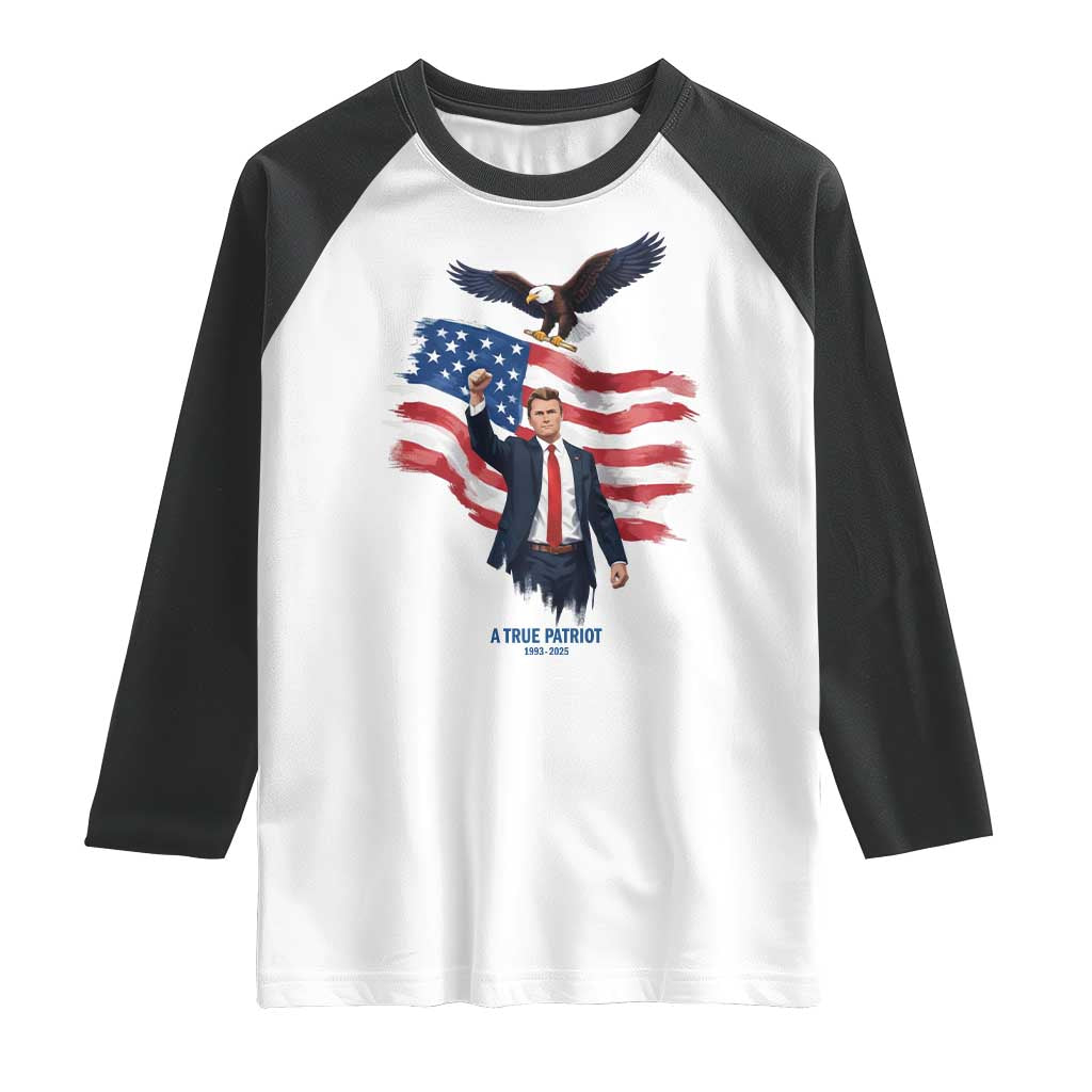 Charlie Kirk Tribute Raglan Shirt A True Patriot American Flag Patriotic Eagle TS02 White Black Print Your Wear