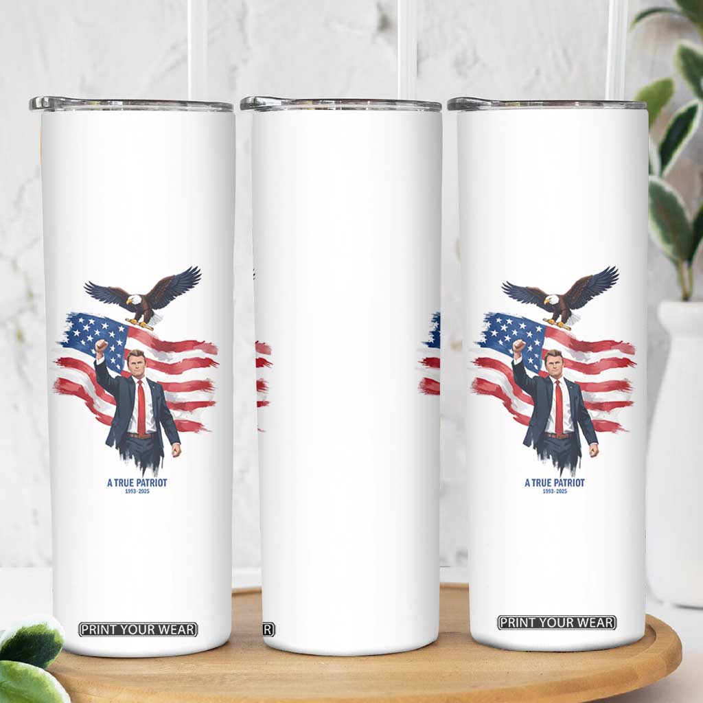 Charlie Kirk Tribute Skinny Tumbler A True Patriot American Flag Patriotic Eagle TS02 Print Your Wear