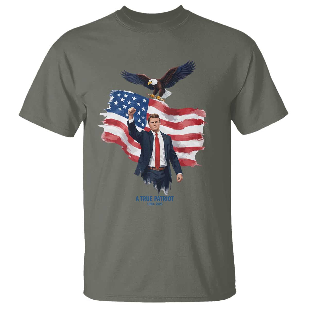 Charlie Kirk Tribute T Shirt A True Patriot American Flag Patriotic Eagle TS02 Military Green Print Your Wear