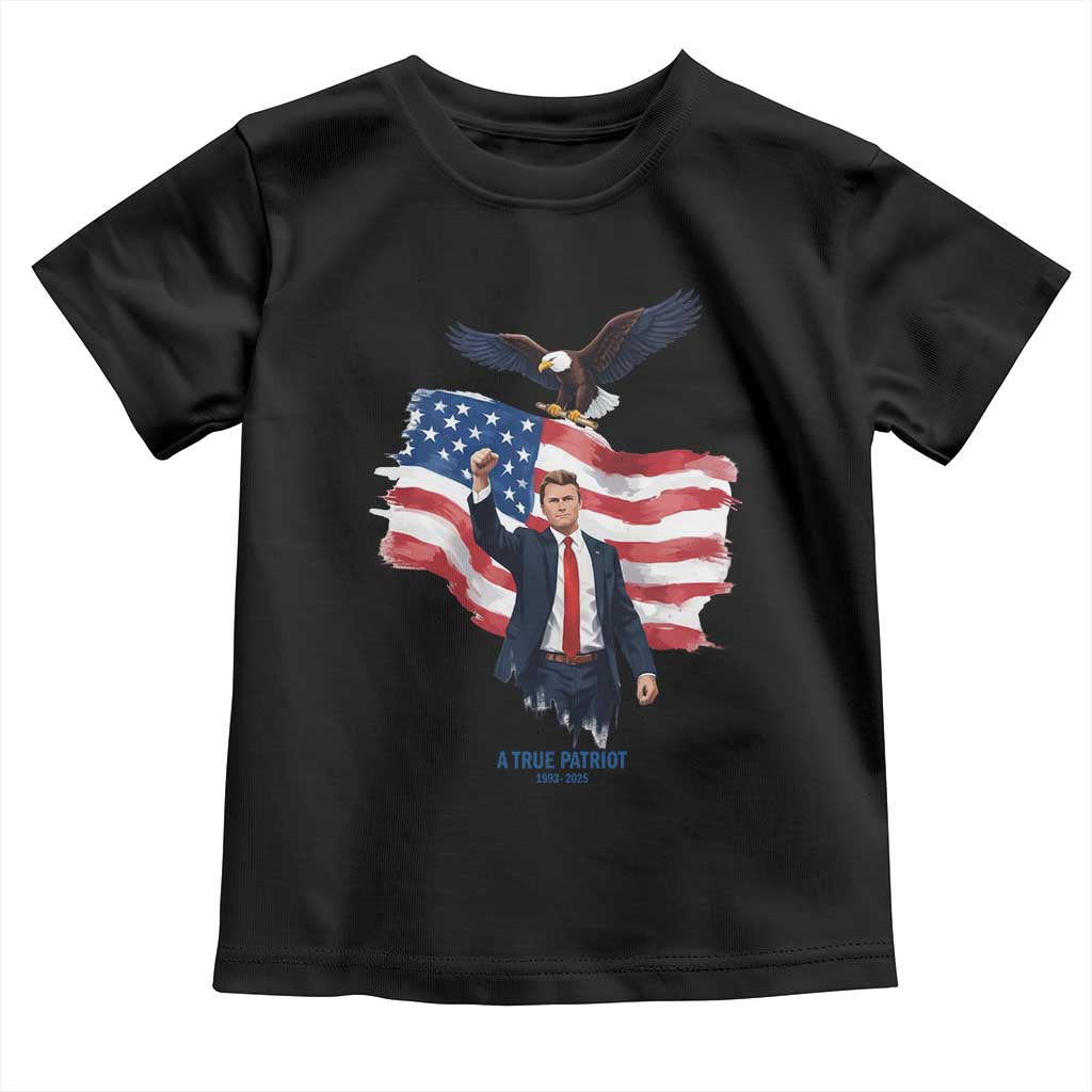 Charlie Kirk Tribute Toddler T Shirt A True Patriot American Flag Patriotic Eagle TS02 Black Print Your Wear