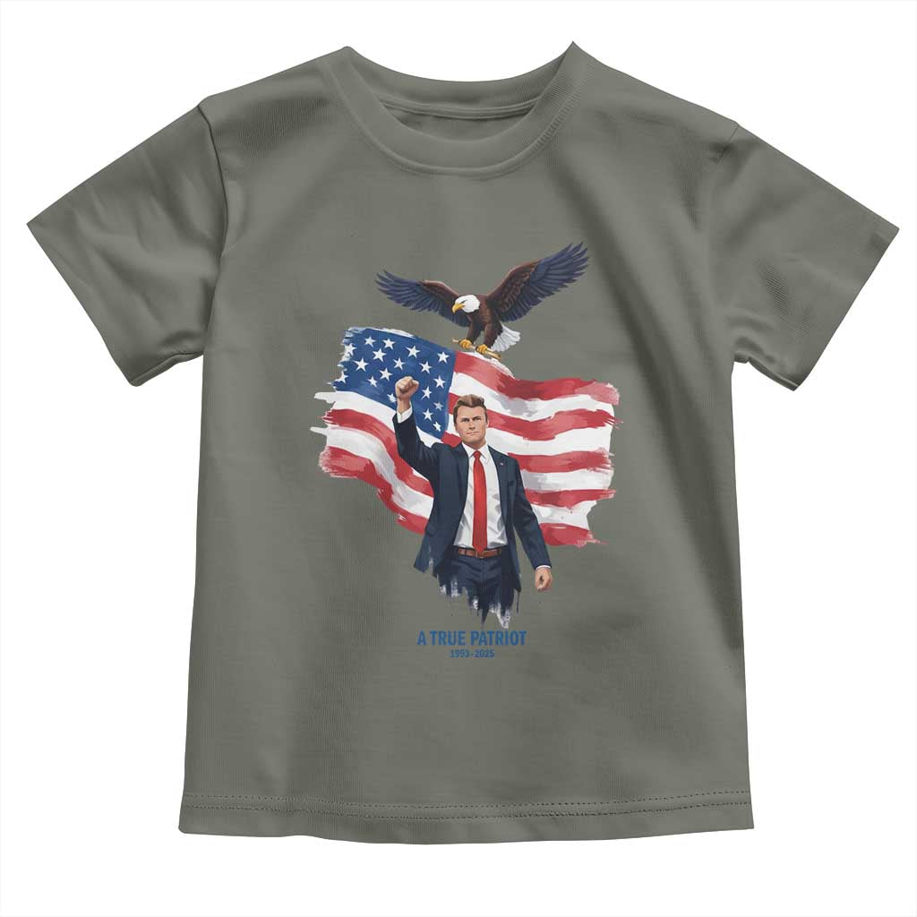 Charlie Kirk Tribute Toddler T Shirt A True Patriot American Flag Patriotic Eagle TS02 Military Green Print Your Wear