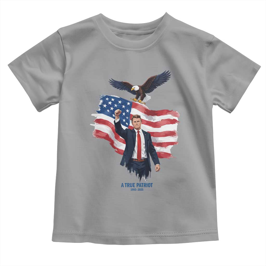Charlie Kirk Tribute Toddler T Shirt A True Patriot American Flag Patriotic Eagle TS02 Sport Gray Print Your Wear