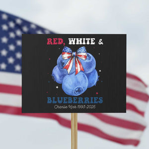 Red White and Blueberries Protest Sign Charlie Kirk Tribute 1993 2025 Memorial TS02 Horizontal 18" × 24" Black Print Your Wear