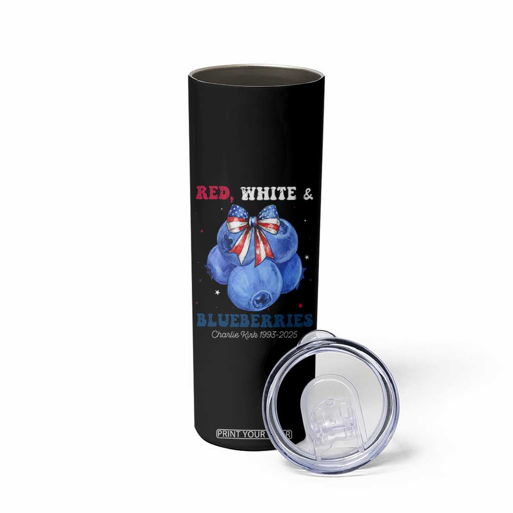 Red White and Blueberries Skinny Tumbler Charlie Kirk Tribute 1993 2025 Memorial TS02 Print Your Wear