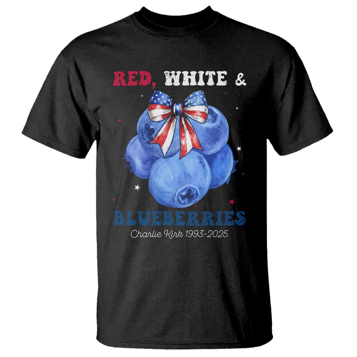 Red White and Blueberries T Shirt Charlie Kirk Tribute 1993 2025 Memorial TS02 Black Print Your Wear