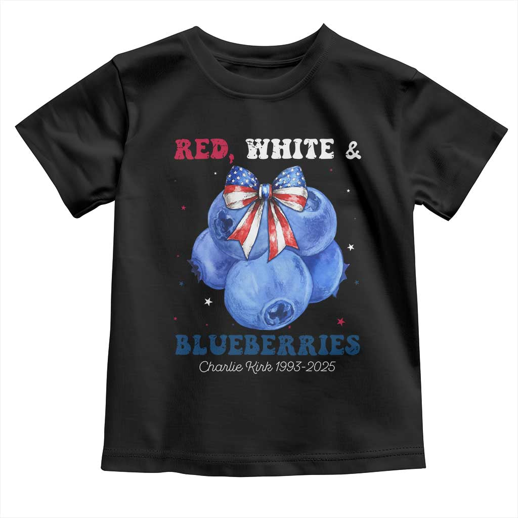 Red White and Blueberries Toddler T Shirt Charlie Kirk Tribute 1993 2025 Memorial TS02 Black Print Your Wear