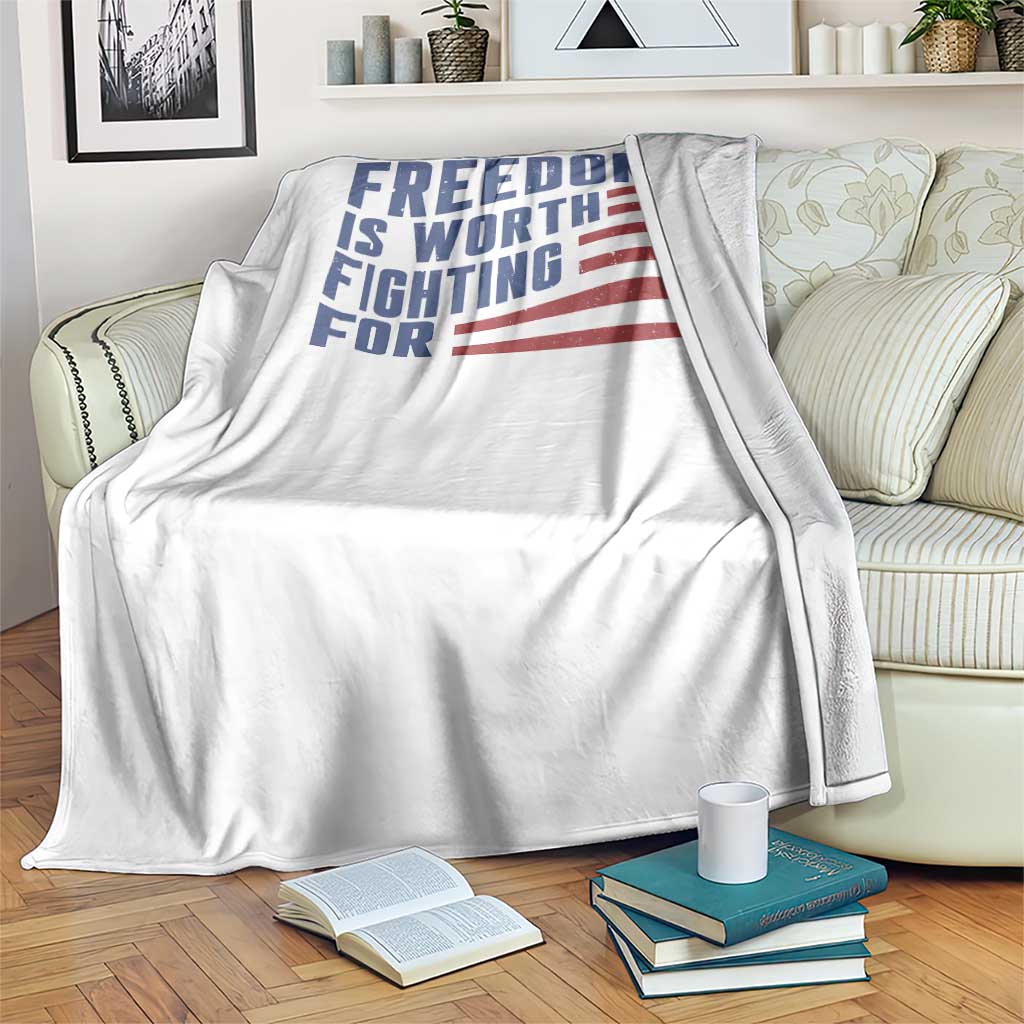Freedom Is Worth Fighting For Throw Blanket USA Flag America True Patriot TS02 Print Your Wear