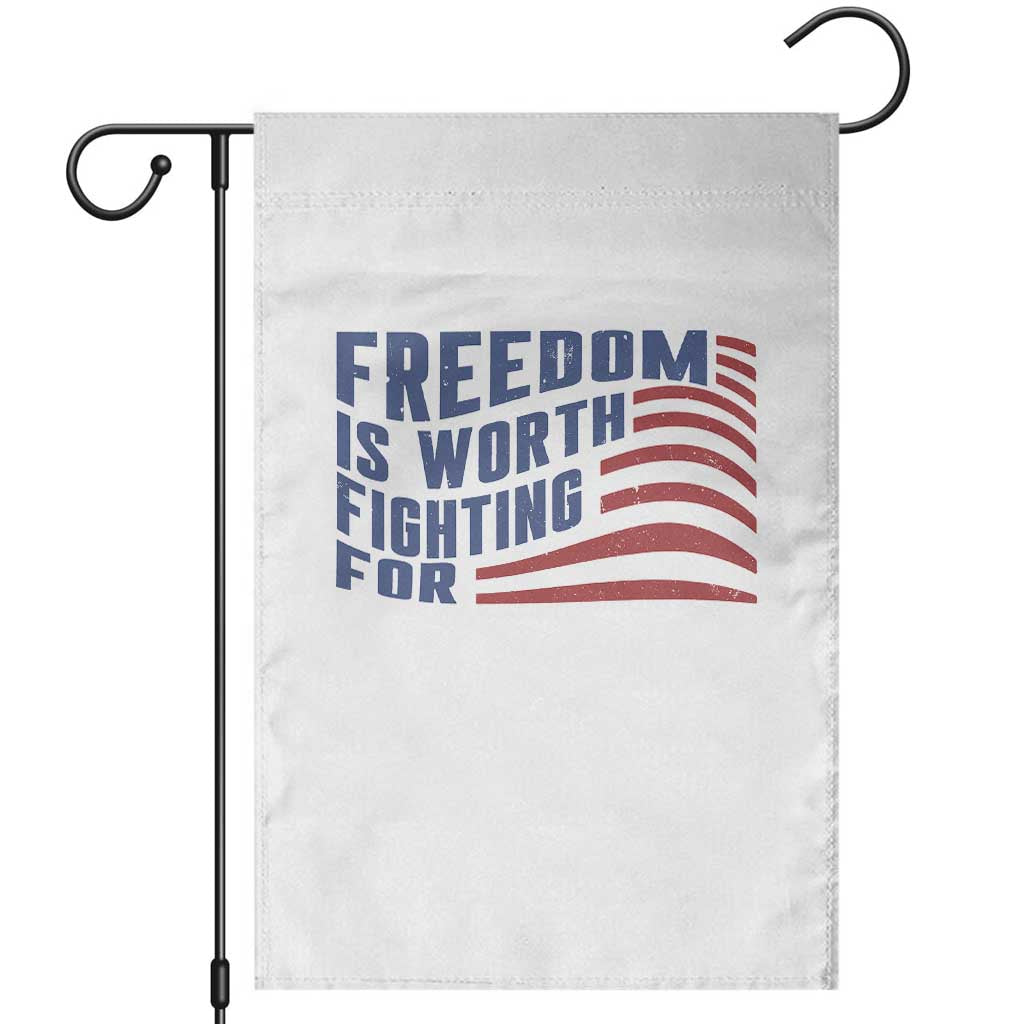 Freedom Is Worth Fighting For Garden Flag USA Flag America True Patriot TS02 White Print Your Wear
