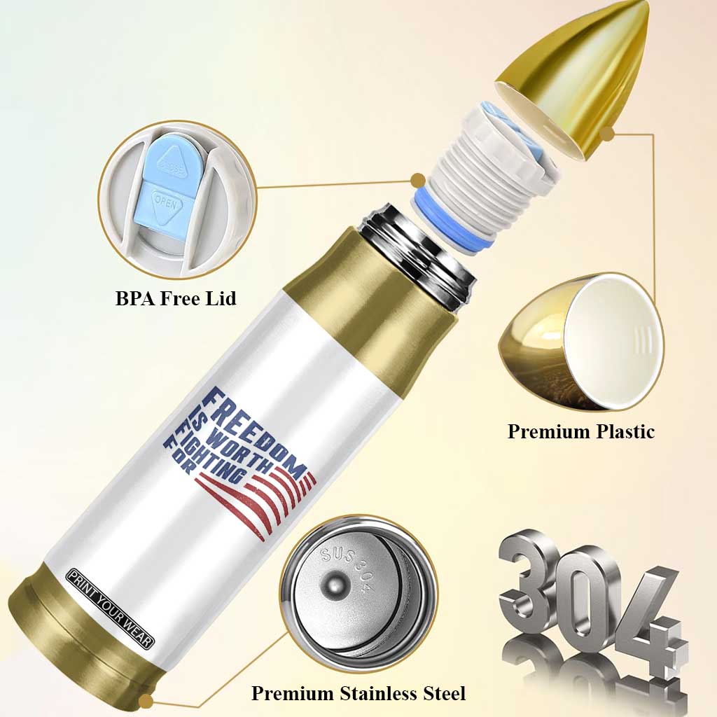 Freedom Is Worth Fighting For Bullet Tumbler USA Flag America True Patriot TS02 Print Your Wear