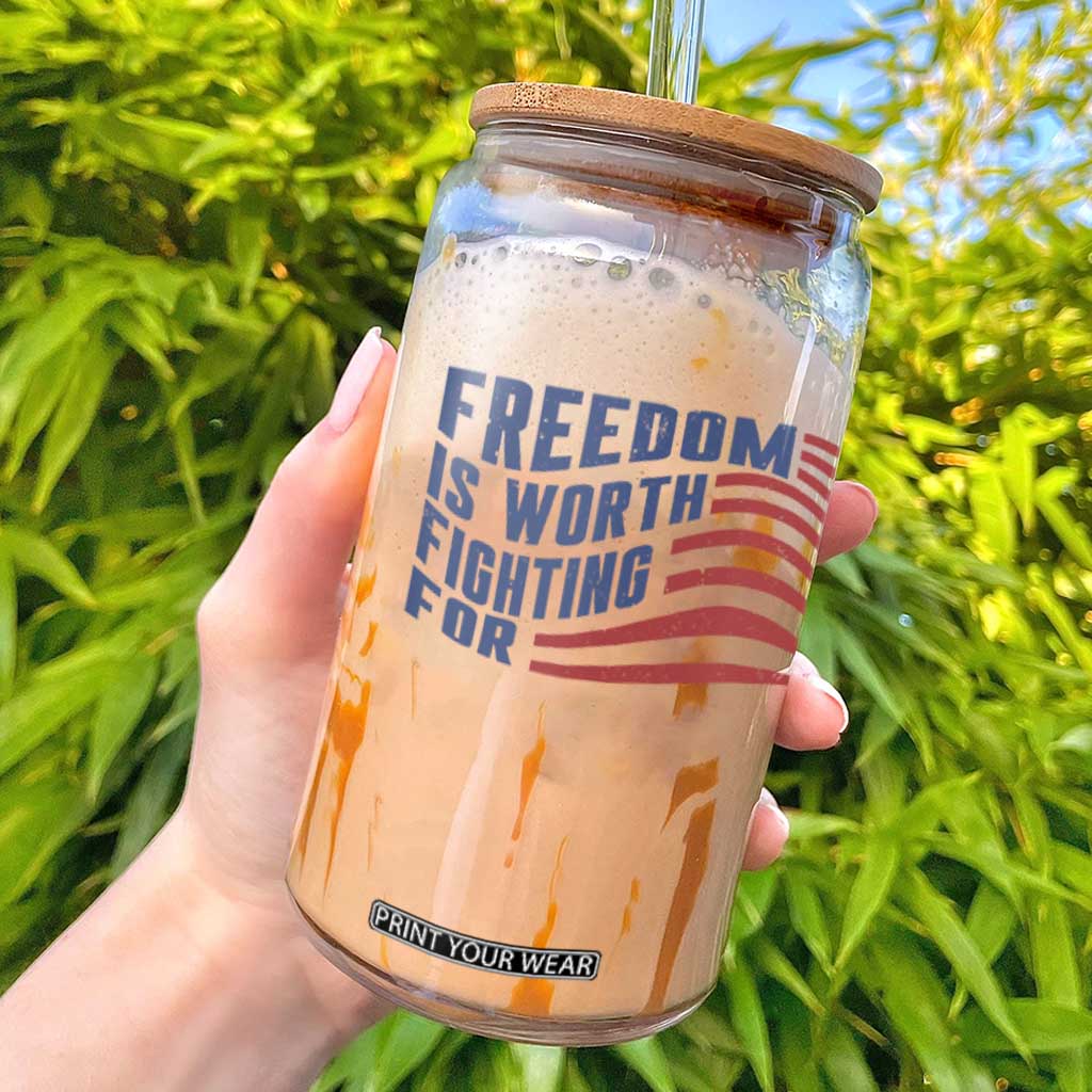 Freedom Is Worth Fighting For Glass Can USA Flag America True Patriot TS02 White Print Your Wear