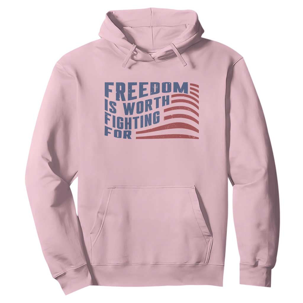 Freedom Is Worth Fighting For Hoodie USA Flag America True Patriot TS02 Light Pink Print Your Wear