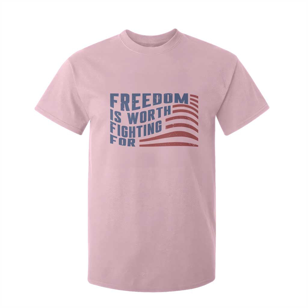 Freedom Is Worth Fighting For T Shirt For Kid USA Flag America True Patriot TS02 Light Pink Print Your Wear